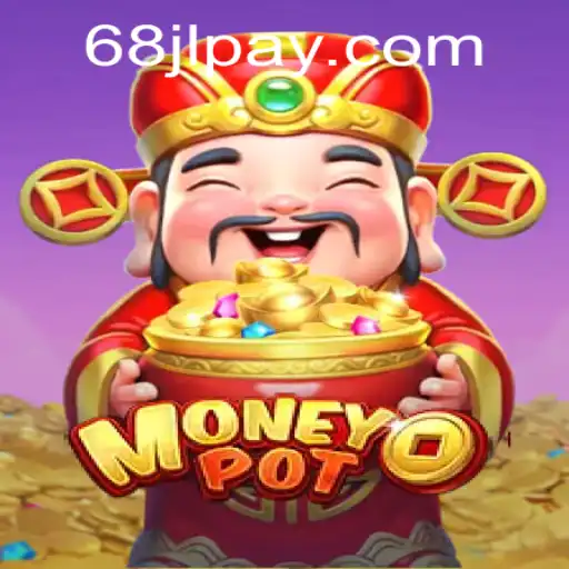 Exploring the Exciting World of MoneyPot: An In-Depth Guide to the Popular Game on 68JL.COM